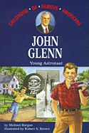 John Glenn - Young Astronaut  (Childhood of Famous Americans  )